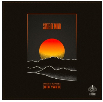 Darryl Scotti & Big Yard Redefine Americana with A Cappella Release of “State Of Mind”